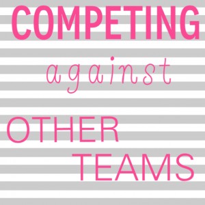 Competiting against other teams